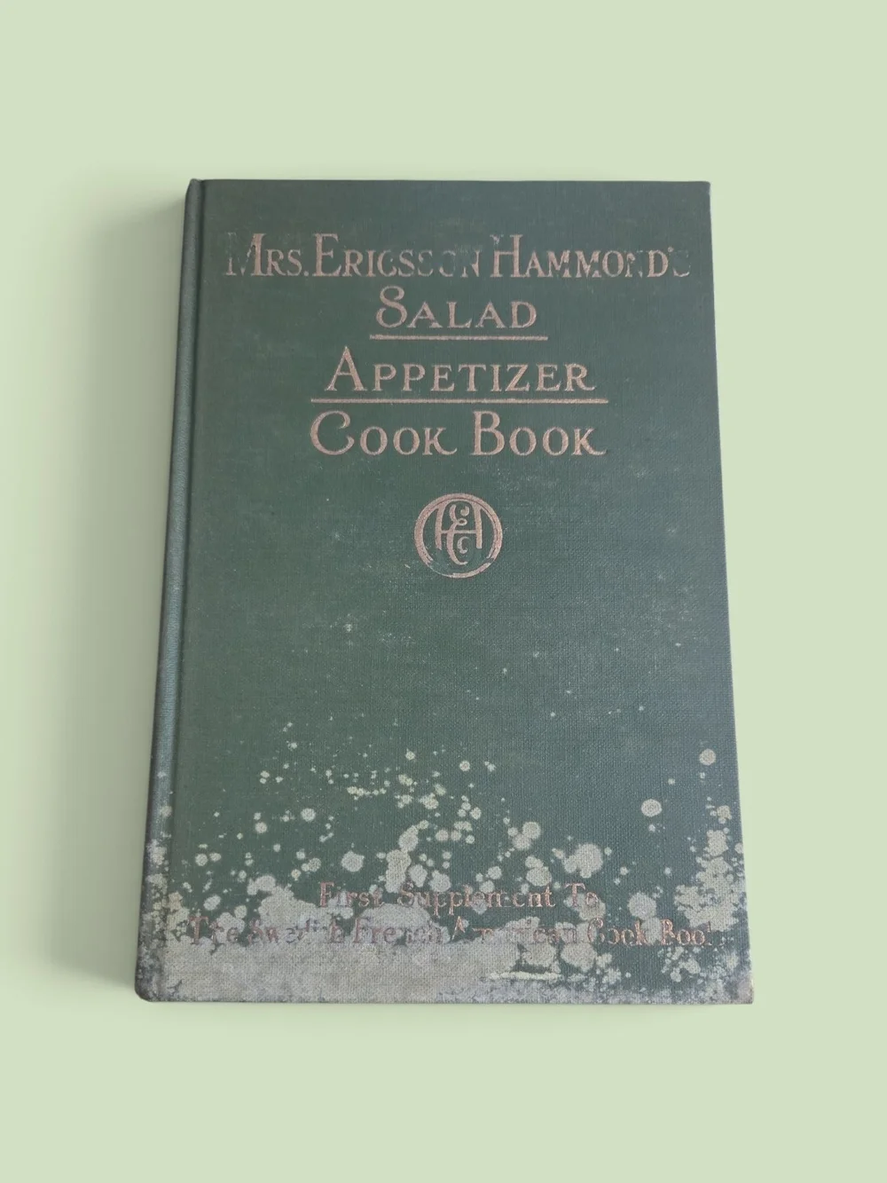 Mrs. Ericsson Hammond's  Salad Appetizer Cook Book - Antiquarian Rare